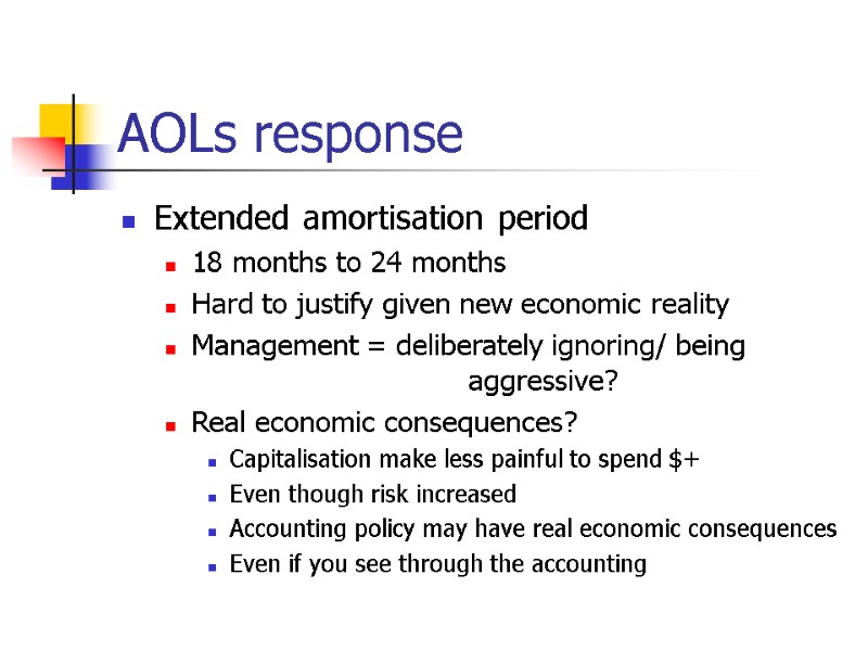 AOLs response Extended amortisation period  18 months to 24 months Hard to justify